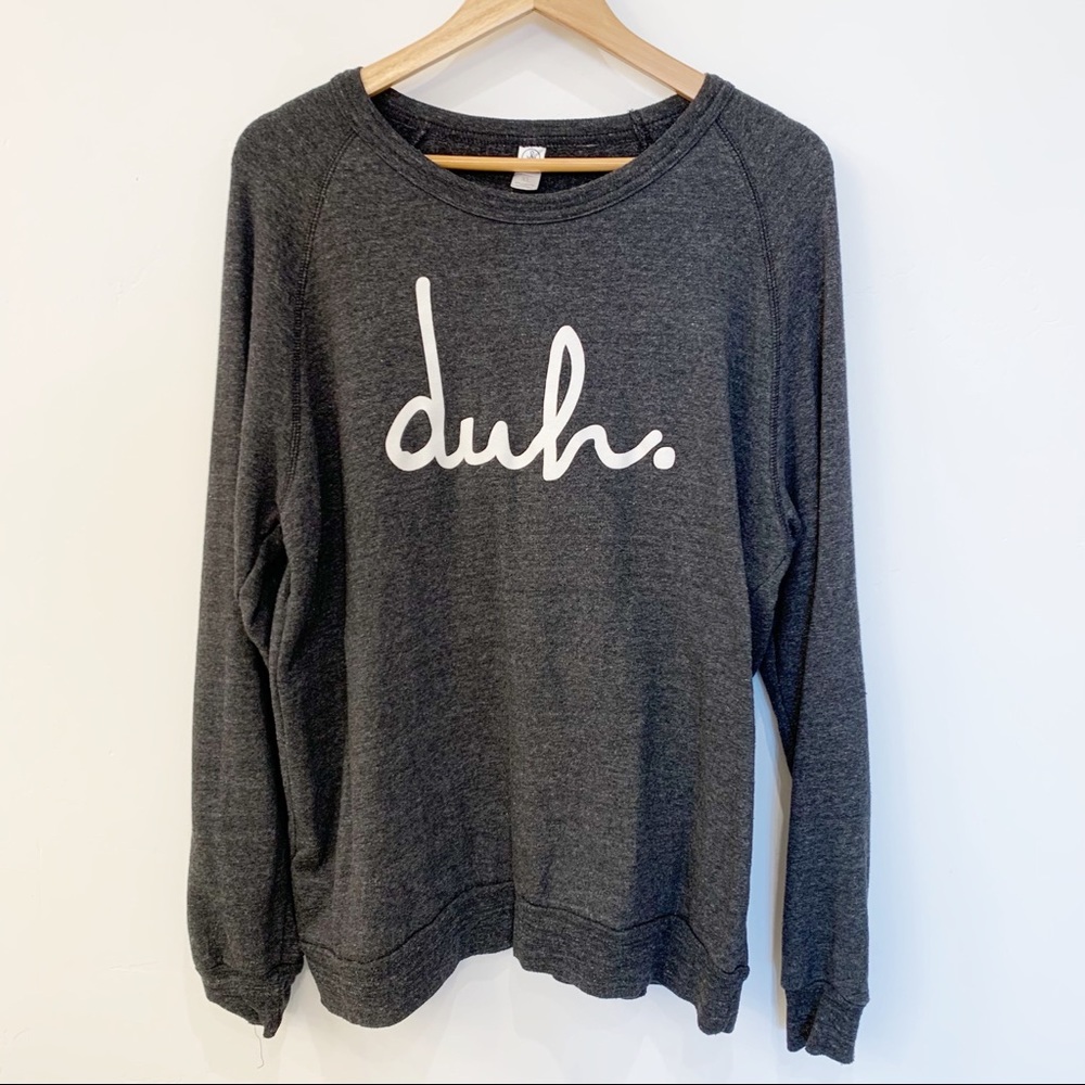 Rags XL Duh Charcoal Gray Sweatshirt